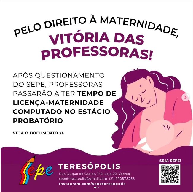 Card mostra imagem de uma mulher amamentando um bebê. Acima os títulos: Pelo direito à maternidade. Vitória das professoras!
Abaixo, um subtítulo: "Após questionamento do Sepe, professoras passarão a ter tempo de licença-maternidade computado no estágio probatório"
O card é assinado pelo Sepe Teresópolis.