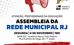 Assembleia da rede municipal RJ na segunda-feira (04/11) vai discutir luta contra o PL das horas-aula