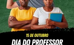 Dia da Professora e do Professor – só a luta muda a vida